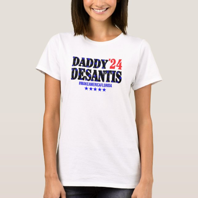 Daddy 2024 Desantis Make America Florida T-Shirt (Front)
