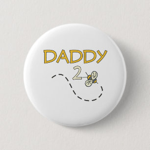 Daddy 2 Bee 6 Cm Round Badge
