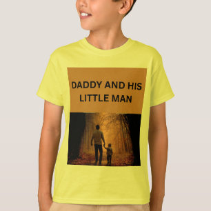DADDY AND HIS LITTLE MAN T-Shirt