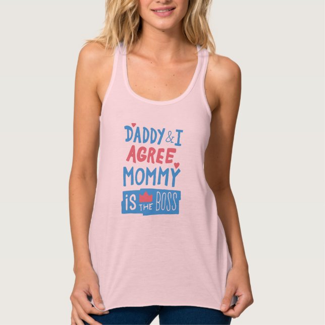 Daddy and I agree Mummy is the boss Singlet (Front)