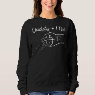 Daddy And Me Best Dad Ever Fist Bump  Father's Day Sweatshirt