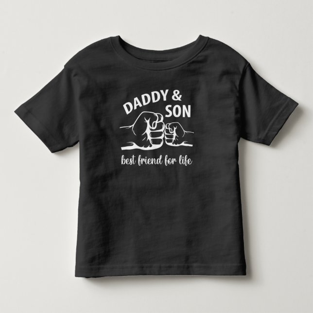 Daddy And Son Best Friend For Life, Dad & Son Gift Toddler T-Shirt (Front)
