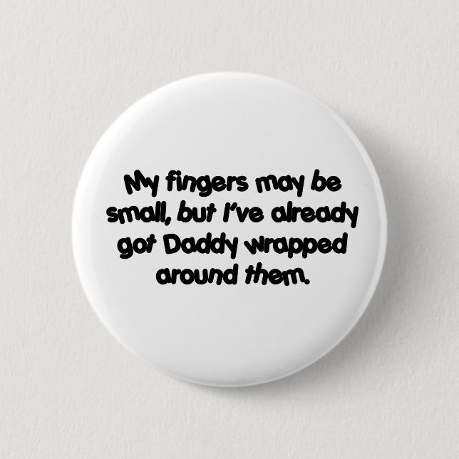 Daddy's Wrapped 6 Cm Round Badge (Front)