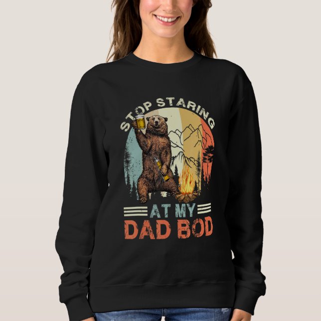 Daddy Bear Drink Beer - Stop Staring At My - Dad B Sweatshirt (Front)