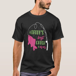 Daddy Best Catch Ever Fishing 1 T-Shirt