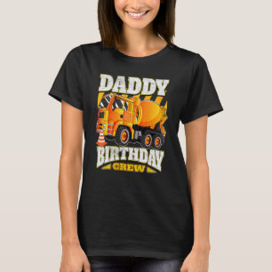 Daddy Birthday Crew  Cement Mixer Truck Birthday T-Shirt