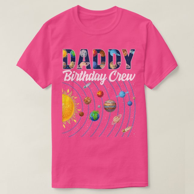 Daddy Birthday Crew Outer Space Solar System Bday  T-Shirt (Design Front)