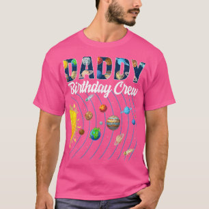 Daddy Birthday Crew Outer Space Solar System Bday T-Shirt