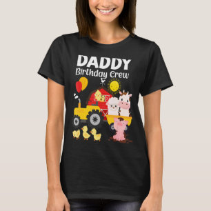 Daddy Birthday Crew Tractor Barnyard Farm Animals  T-Shirt