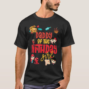 Daddy Birthday Girl Pirate Birthday Party Theme Oc T-Shirt