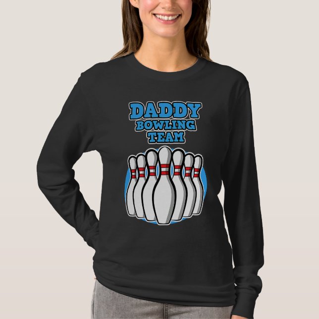 Daddy Bowling Team  Bowling  Father's Day T-Shirt (Front)