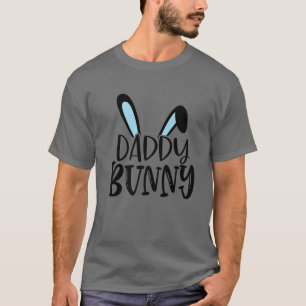 Daddy Bunny - Easter For Dad - Bunny Ears T-Shirt