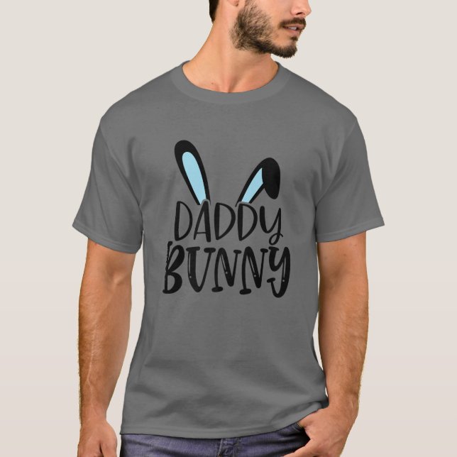 Daddy Bunny - Easter For Dad - Bunny Ears T-Shirt (Front)