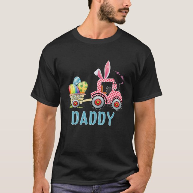 Daddy Bunny Tractor Carrying Easter Eggs Happy Eas T-Shirt (Front)