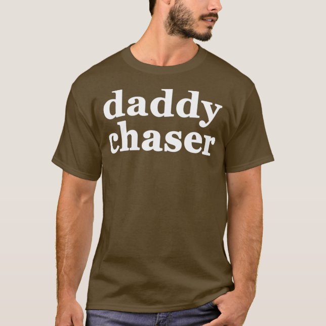 Daddy Chaser Funny Gay Bear T-Shirt (Front)