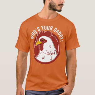Daddy Chicken Dad Farmer Funny Chicken Lover T-Shirt
