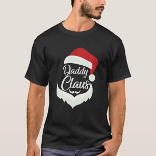 Daddy Claus Christmas Funny Pyjamas Santa Costume T-Shirt