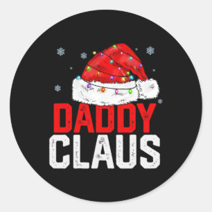 Daddy Claus Funny Xmas Family Matching Grandpa Chr Classic Round Sticker