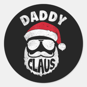 Daddy Claus Santa Claus Funny Christmas Matching P Classic Round Sticker