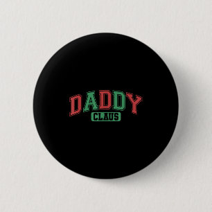 Daddy Claus Xmas Santa Hat Matching Family Christm 6 Cm Round Badge