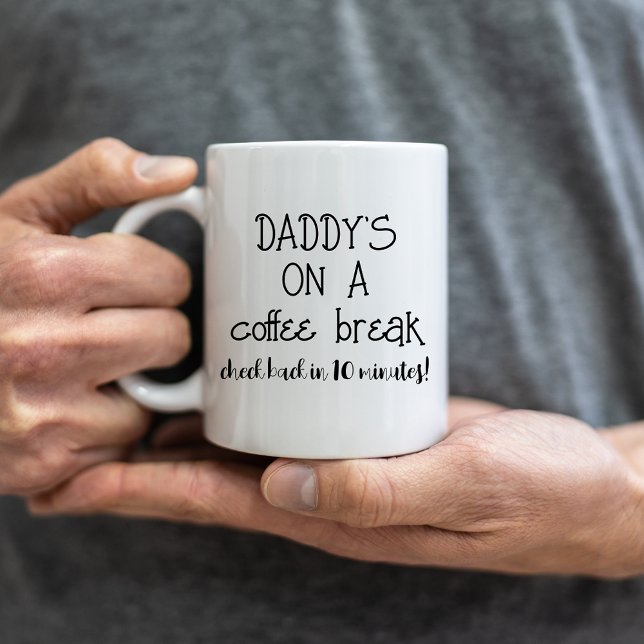Daddy Coffee Break Funny Mug for Dad (Funny Daddy Coffee Break Humor Fathers Day Coffee Mug Gift From Kids)