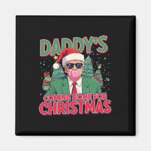 Daddy Come Home For Christmas Santa Funny Trump Xm Magnet