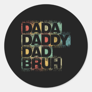 Daddy Dad Bruh Shirt Retro Vintage Funny Fathers D Classic Round Sticker