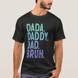 Daddy Daddy Dada Daddy Dad Bruh Shirt Papa Cute Fa