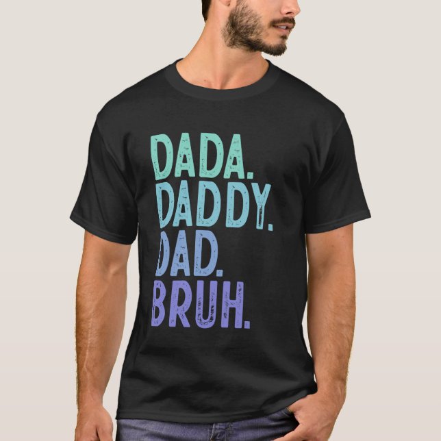 Daddy Daddy Dada Daddy Dad Bruh Shirt Papa Cute Fa (Front)