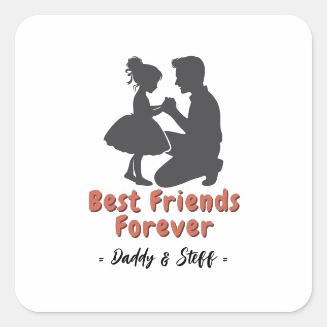 Daddy-Daughter Best Friend Forever - Custom Name 2 Square Sticker (Front)