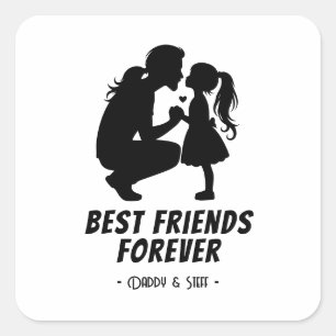 Daddy-Daughter Best Friend Forever - Custom Name 3 Square Sticker
