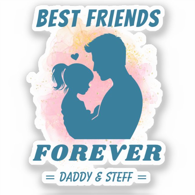 Daddy-Daughter Best Friend Forever - Custom Name 5 (Front)