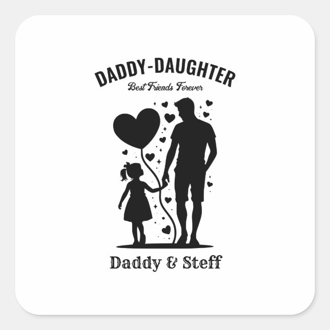 Daddy-Daughter Best Friend Forever - Custom Name Square Sticker (Front)
