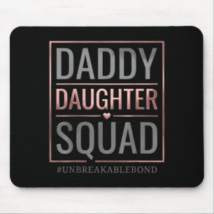 Daddy daughter squad unbreakable bond fathers day mouse pad