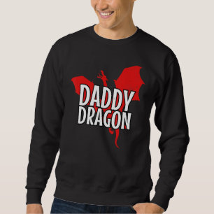 Daddy Dragon Mythical Legendary Creature Father's Sweatshirt