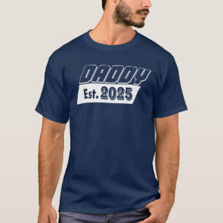 daddy est 2025 T-Shirt