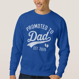 Daddy Est 2026 Daddy To Be New Dad 2026 Sweatshirt