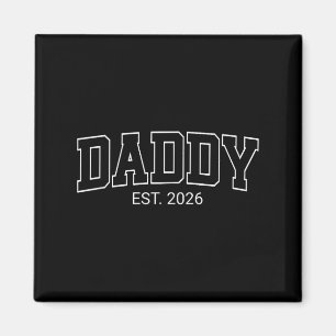 Daddy Est. 2026 Funny New Family Baby Announcement Magnet