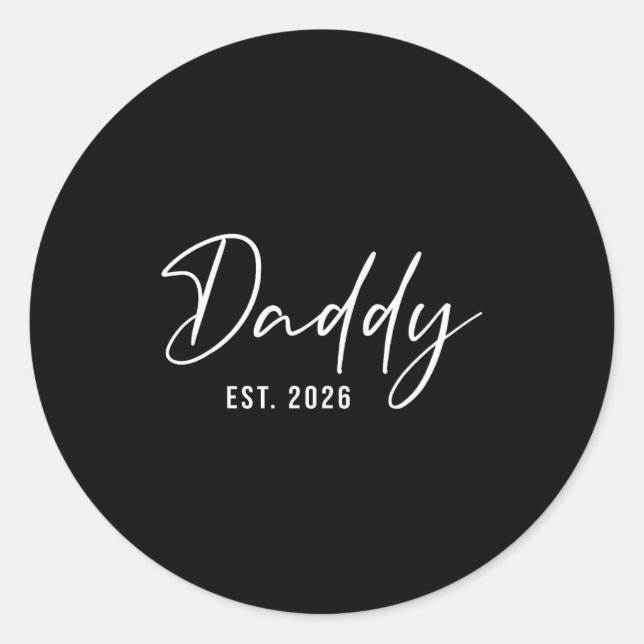 Daddy Est. 2026 New Dad 2026 Expect Baby 2026 Fath Classic Round Sticker (Front)