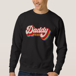 Daddy Gay Pride  Month LGBTQ Fathers Day Rainbow F Sweatshirt
