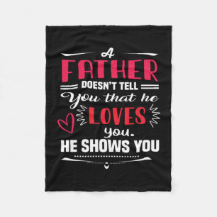 Daddy Gift A Father Does Not Tell Fleece Blanket
