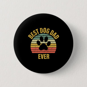 Daddy Gift Best Dog Dad Ever 6 Cm Round Badge