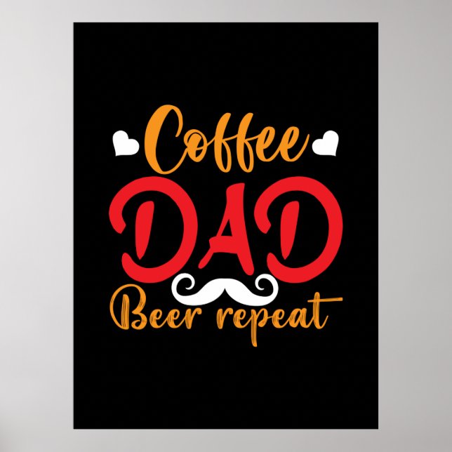 Daddy Gift Coffee Dad Beer Repeat Poster (Front)