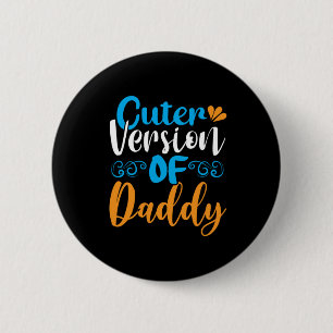 Daddy Gift Cuter Version Of Daddy 6 Cm Round Badge