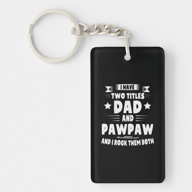Daddy Gift Dad And Pawpaw I Rock Them Key Ring (Front)