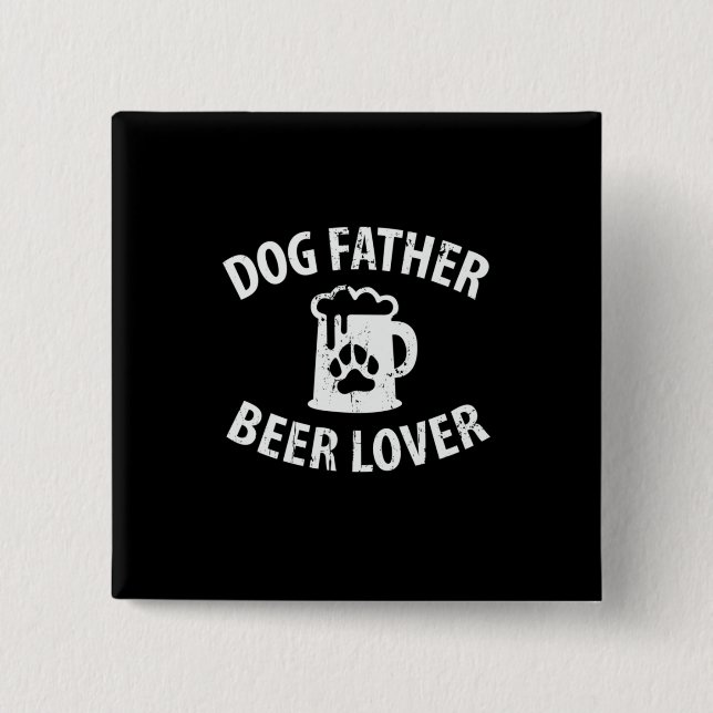 Daddy Gift Dog Father Beer Lover 15 Cm Square Badge (Front)
