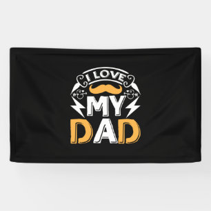 Daddy Gift I Love My Dad Banner