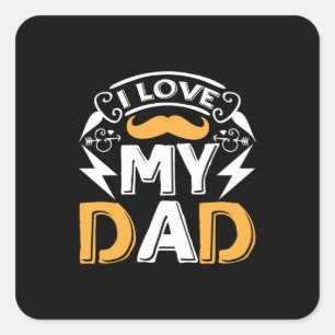 Daddy Gift I Love My Dad Square Sticker