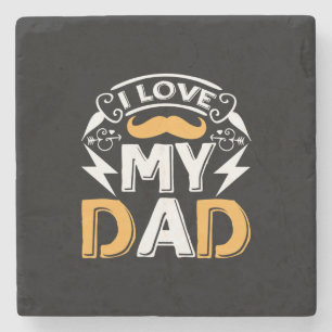 Daddy Gift I Love My Dad Stone Coaster