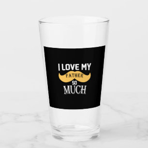 Daddy Gift I Love My Father So Much Glass
